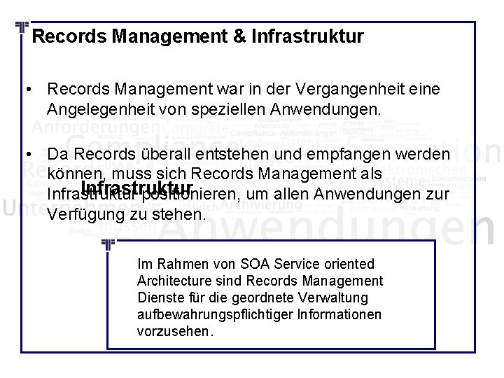 Records Management & Infrastruktur • Records Management war in der Vergangenheit eine Angelegenheit von