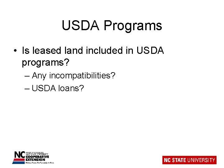 USDA Programs • Is leased land included in USDA programs? – Any incompatibilities? –