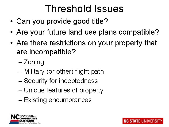 Threshold Issues • Can you provide good title? • Are your future land use