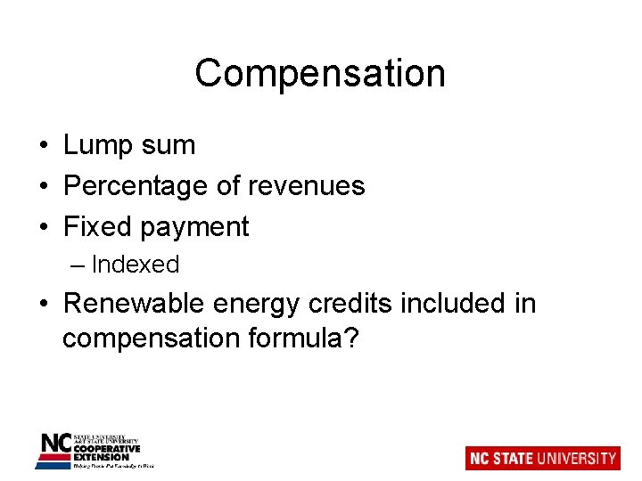 Compensation • Lump sum • Percentage of revenues • Fixed payment – Indexed •