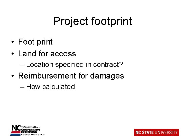 Project footprint • Foot print • Land for access – Location specified in contract?