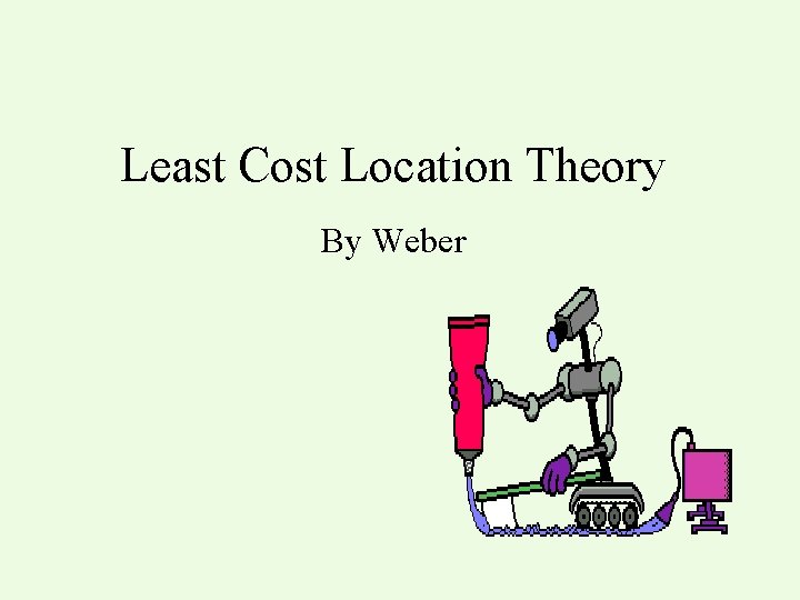 Least Cost Location Theory By Weber 
