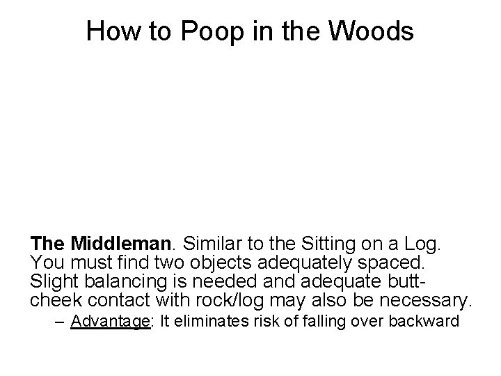 How to Poop in the Woods The Middleman. Similar to the Sitting on a How to Poop in the Woods The Middleman. Similar to the Sitting on a