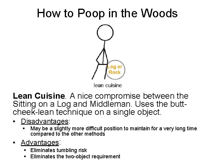 How to Poop in the Woods Log or Rock Lean Cuisine. A nice compromise How to Poop in the Woods Log or Rock Lean Cuisine. A nice compromise