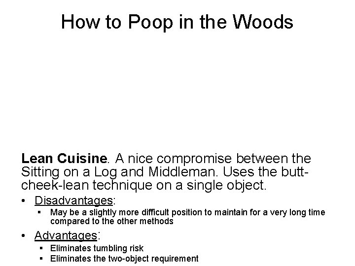 How to Poop in the Woods Lean Cuisine. A nice compromise between the Sitting How to Poop in the Woods Lean Cuisine. A nice compromise between the Sitting