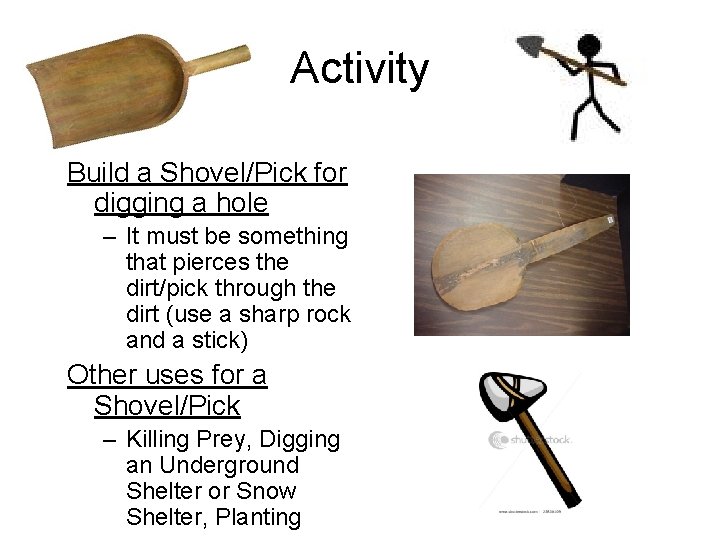 Activity Build a Shovel/Pick for digging a hole – It must be something that Activity Build a Shovel/Pick for digging a hole – It must be something that
