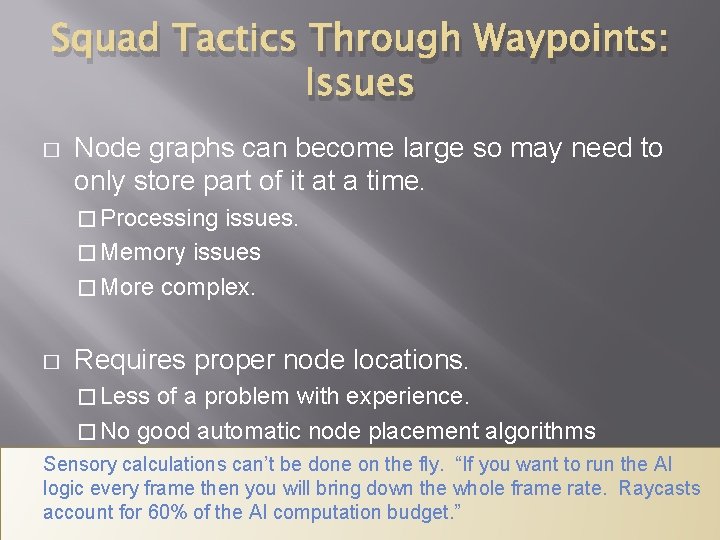 Squad Tactics Through Waypoints: Issues � Node graphs can become large so may need