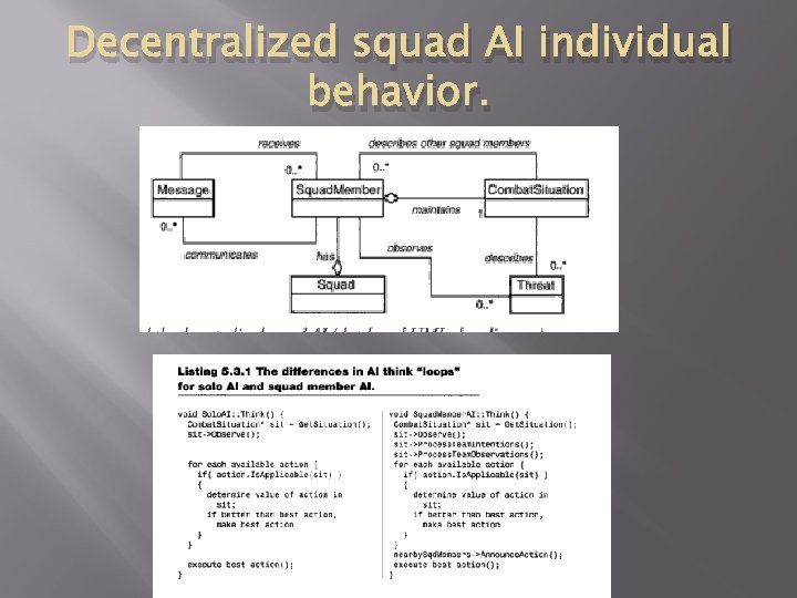 Decentralized squad AI individual behavior. 
