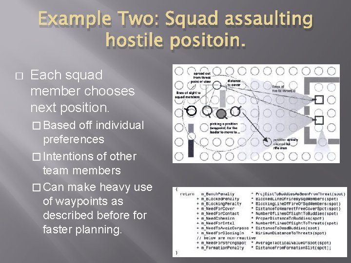 Example Two: Squad assaulting hostile positoin. � Each squad member chooses next position. �