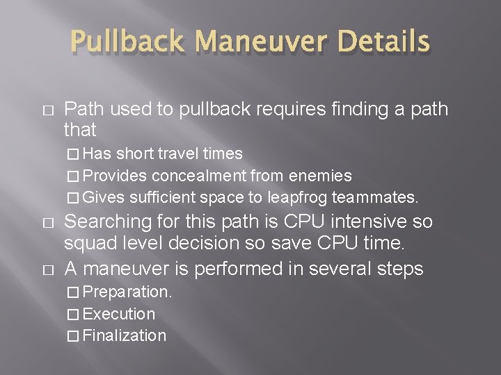 Pullback Maneuver Details � Path used to pullback requires finding a path that �