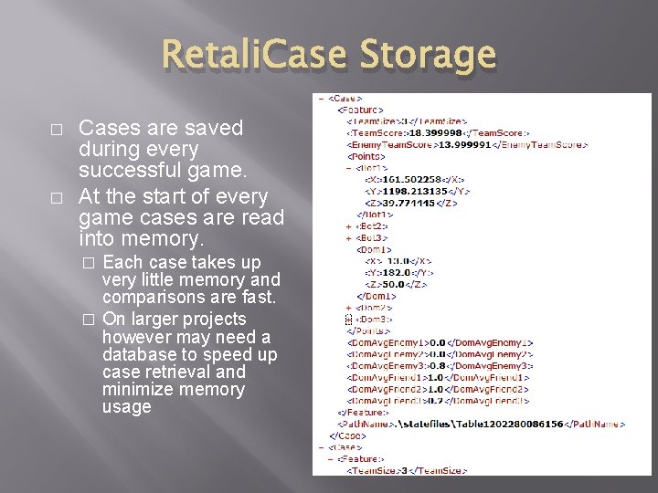 Retali. Case Storage � � Cases are saved during every successful game. At the