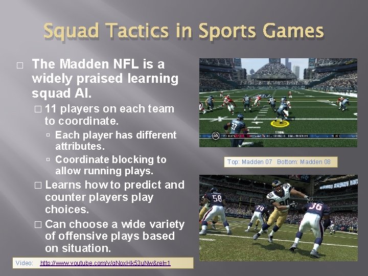 Squad Tactics in Sports Games � The Madden NFL is a widely praised learning