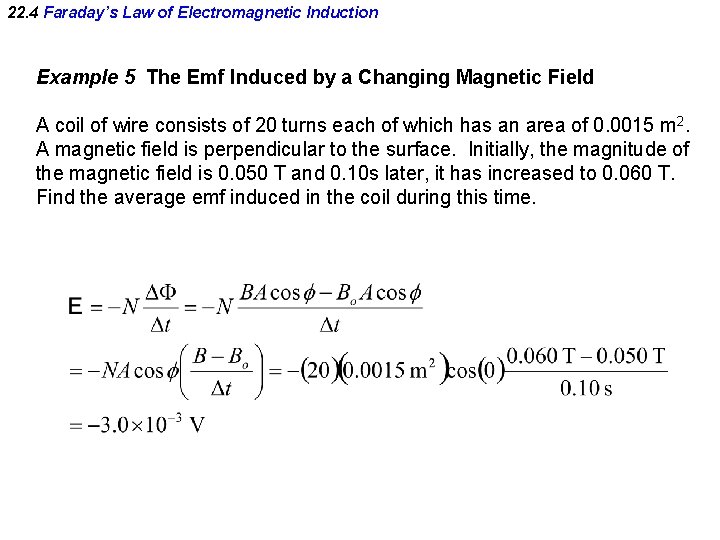 22. 4 Faraday’s Law of Electromagnetic Induction Example 5 The Emf Induced by a