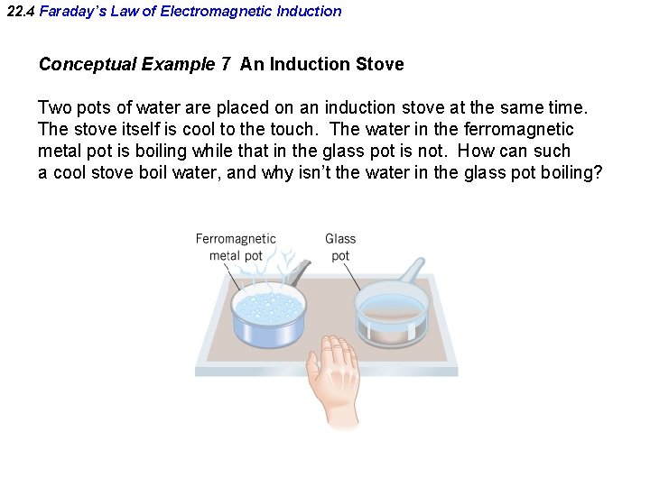 22. 4 Faraday’s Law of Electromagnetic Induction Conceptual Example 7 An Induction Stove Two