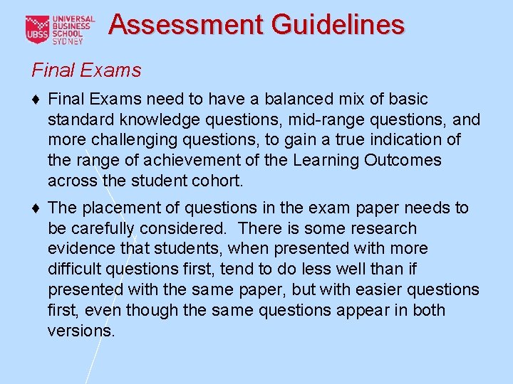 Assessment Guidelines Final Exams ♦ Final Exams need to have a balanced mix of