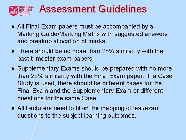 Assessment Guidelines ♦ All Final Exam papers must be accompanied by a Marking Guide/Marking