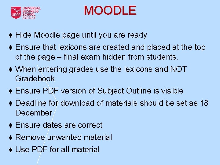 MOODLE ♦ Hide Moodle page until you are ready ♦ Ensure that lexicons are