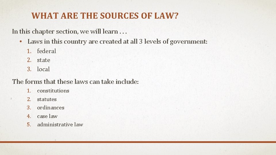 WHAT ARE THE SOURCES OF LAW? In this chapter section, we will learn. .