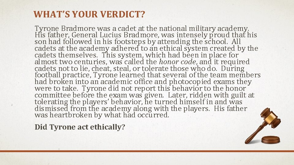 WHAT’S YOUR VERDICT? Tyrone Bradmore was a cadet at the national military academy. His