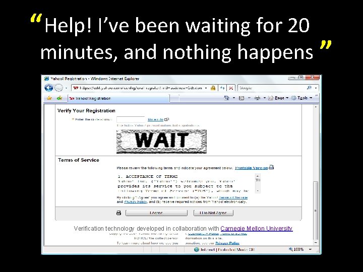 “ Help! I’ve been waiting for 20 minutes, and nothing happens ” Verification technology
