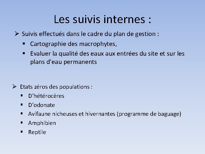 Les suivis internes : Ø Suivis effectués dans le cadre du plan de gestion