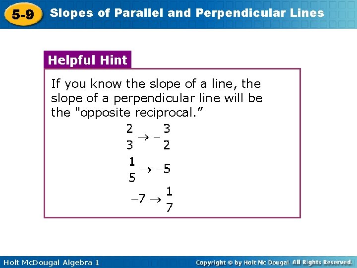 5 -9 Slopes of Parallel and Perpendicular Lines Helpful Hint If you know the