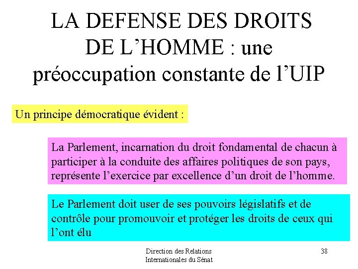 LA DEFENSE DES DROITS DE L’HOMME : une préoccupation constante de l’UIP Un principe