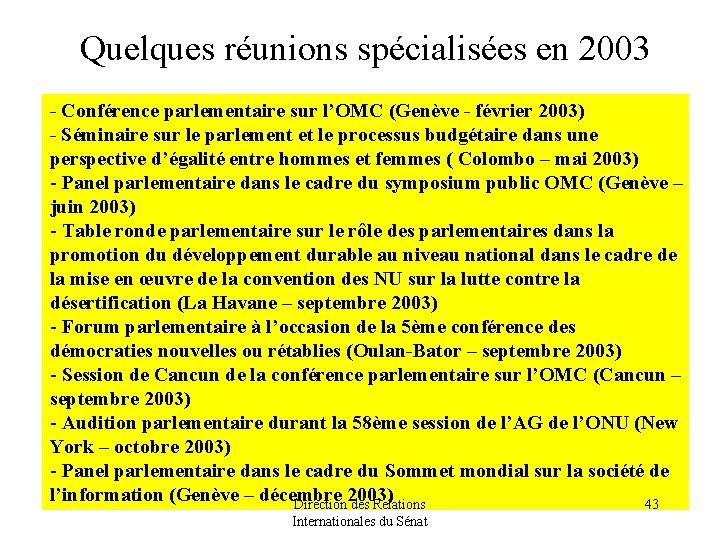 Quelques réunions spécialisées en 2003 - Conférence parlementaire sur l’OMC (Genève - février 2003)