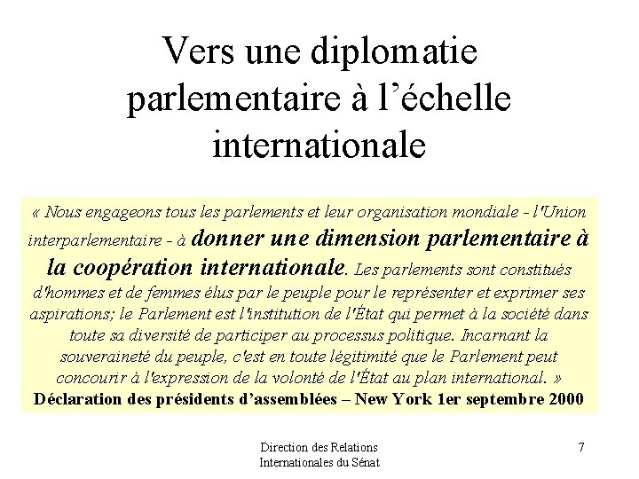 Vers une diplomatie parlementaire à l’échelle internationale « Nous engageons tous les parlements et