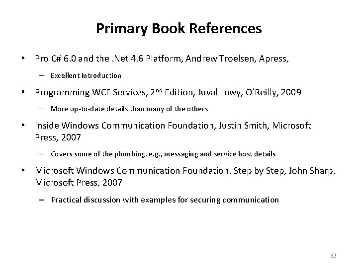 Primary Book References • Pro C# 6. 0 and the. Net 4. 6 Platform,