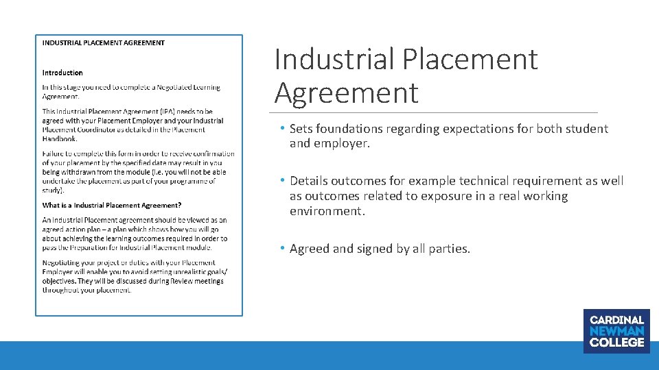 Industrial Placement Agreement • Sets foundations regarding expectations for both student and employer. •