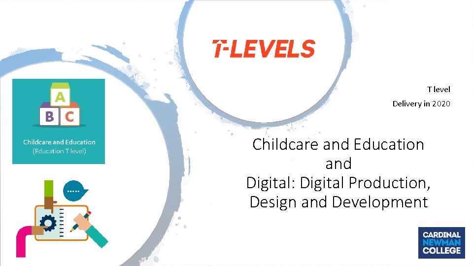 T level Delivery in 2020 Childcare and Education and Digital: Digital Production, Design and