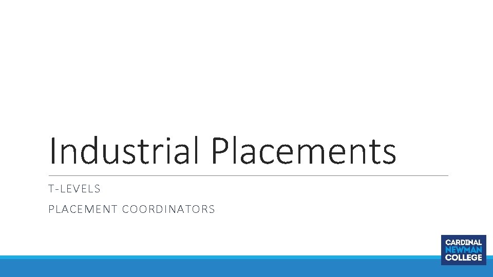 Industrial Placements T-LEVELS PLACEMENT COORDINATORS 