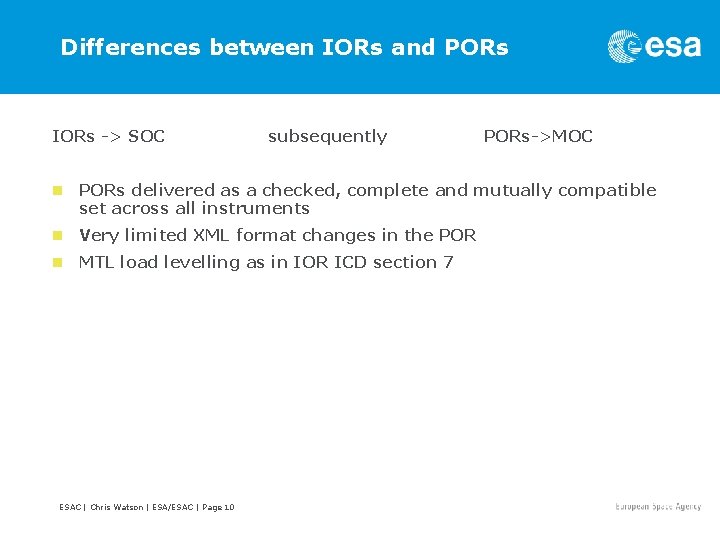 Differences between IORs and PORs IORs -> SOC subsequently PORs->MOC n PORs delivered as