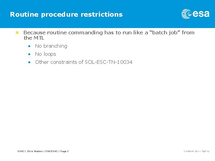 Routine procedure restrictions n Because routine commanding has to run like a “batch job”