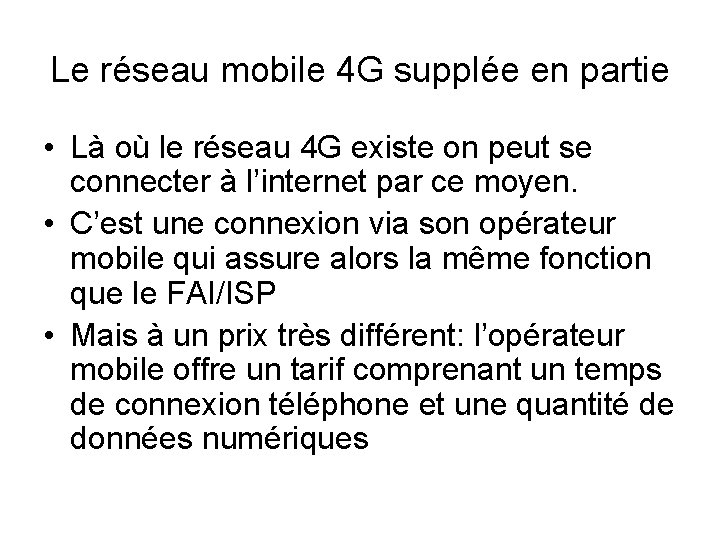 Le réseau mobile 4 G supplée en partie • Là où le réseau 4