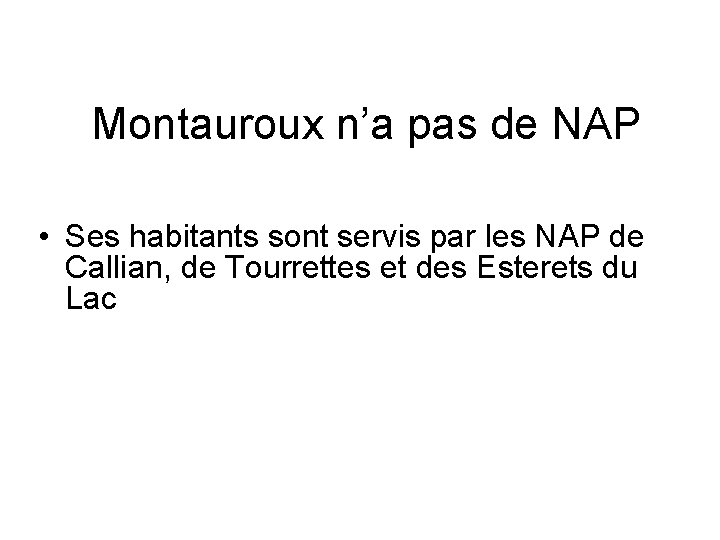 Montauroux n’a pas de NAP • Ses habitants sont servis par les NAP de