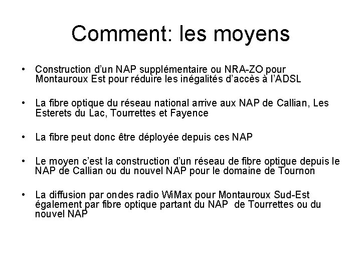Comment: les moyens • Construction d’un NAP supplémentaire ou NRA-ZO pour Montauroux Est pour