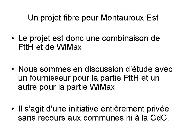 Un projet fibre pour Montauroux Est • Le projet est donc une combinaison de