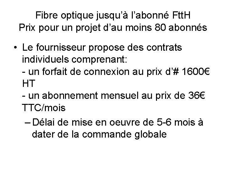 Fibre optique jusqu’à l’abonné Ftt. H Prix pour un projet d’au moins 80 abonnés