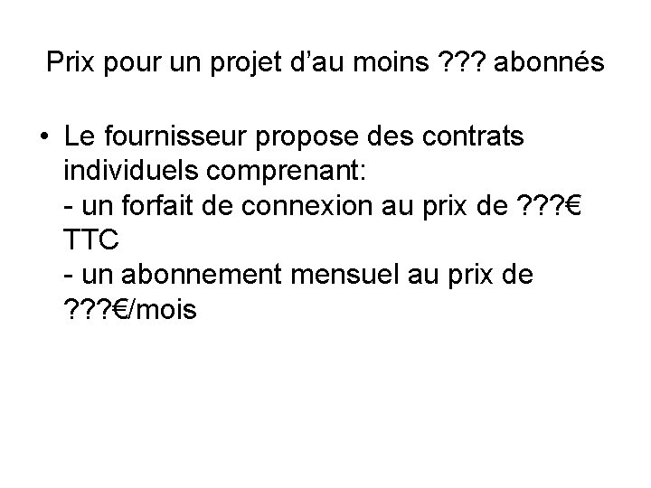 Prix pour un projet d’au moins ? ? ? abonnés • Le fournisseur propose