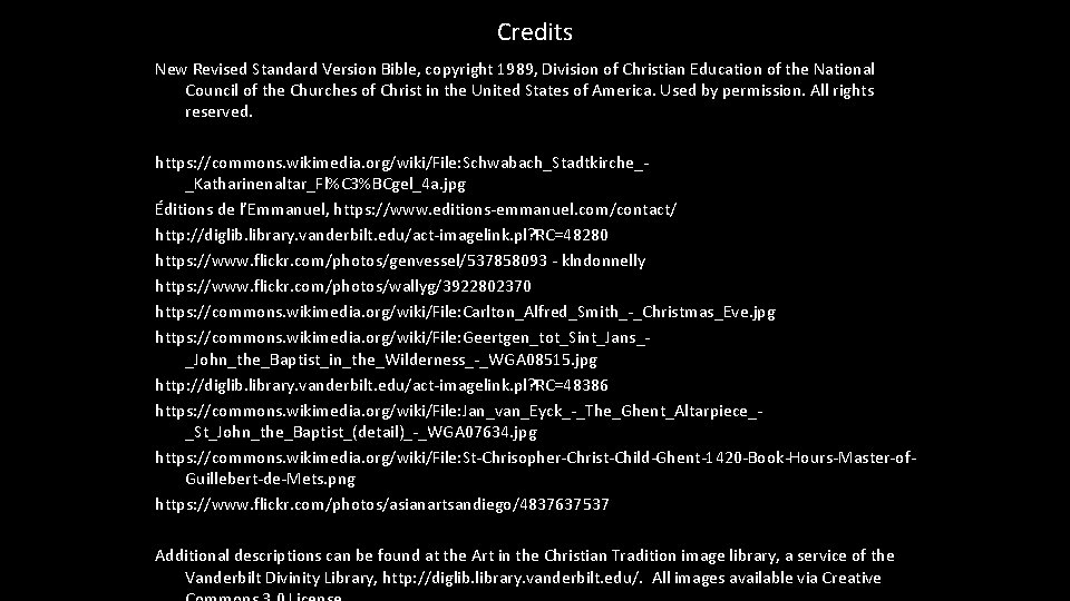 Credits New Revised Standard Version Bible, copyright 1989, Division of Christian Education of the