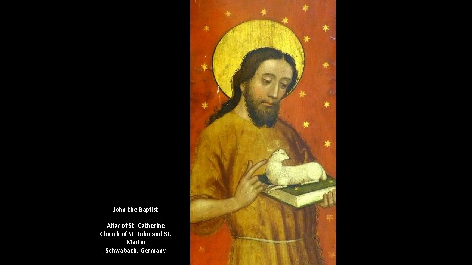 John the Baptist Altar of St. Catherine Church of St. John and St. Martin John the Baptist Altar of St. Catherine Church of St. John and St. Martin