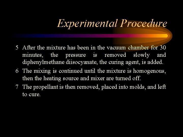 Experimental Procedure 5 After the mixture has been in the vacuum chamber for 30