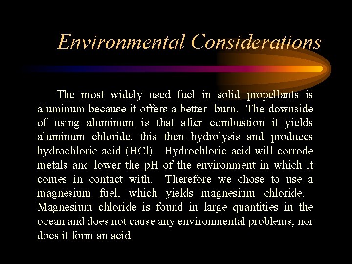Environmental Considerations The most widely used fuel in solid propellants is aluminum because it