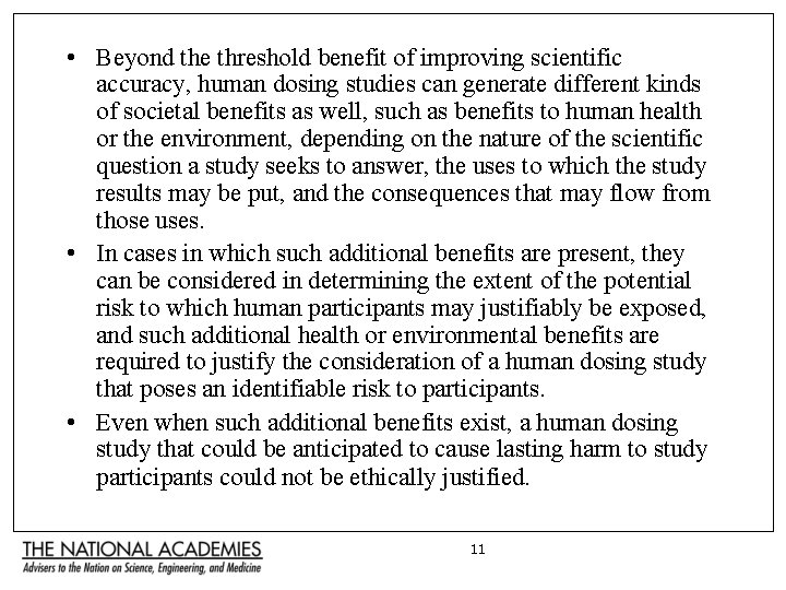  • Beyond the threshold benefit of improving scientific accuracy, human dosing studies can