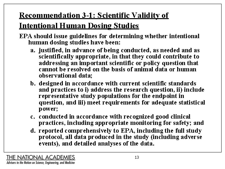 Recommendation 3 -1: Scientific Validity of Intentional Human Dosing Studies EPA should issue guidelines