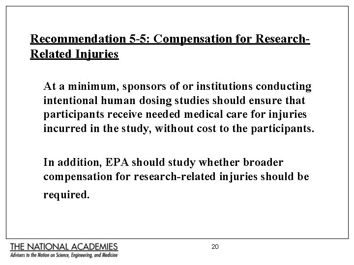 Recommendation 5 -5: Compensation for Research. Related Injuries At a minimum, sponsors of or
