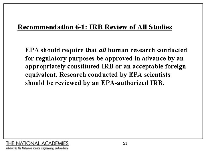Recommendation 6 -1: IRB Review of All Studies EPA should require that all human