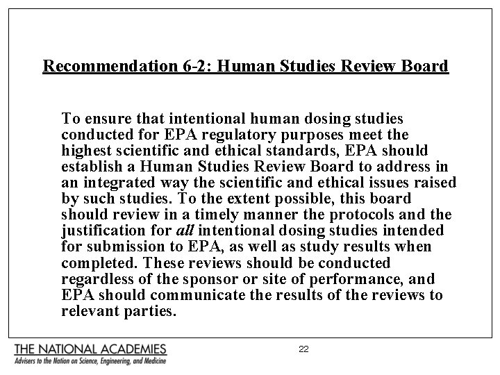 Recommendation 6 -2: Human Studies Review Board To ensure that intentional human dosing studies